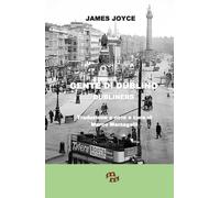 Gente di Dublino: Dubliners (Testo Interamente annotato) (Traduzioni da Joyce)
