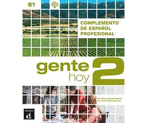 Gente hoy 2 (B1). Libro del alumno + audios y vídeos online: Complemento de español profesional. Libro del alumno + audios y vídeos