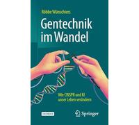 Gentechnik im Wandel: Wie CRISPR und KI unser Leben verändern