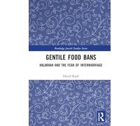 Gentile Food Bans: Halakhah and the Fear of Intermarriage (Routledge Jewish Studies Series)