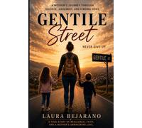 Gentile Street: A Mother's Journey Through Divorce, Judgment, and Finding Home. A True Sory of Resilience, Faith, and a Mother's Unwavering Love.
