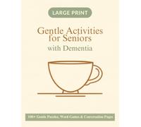 Gentle Activities for Seniors with Dementia: A Large-Print Memory Care Activity Book - Easy Word Searches, Word Games & Reminiscence Pages for Calm, Engaging Days