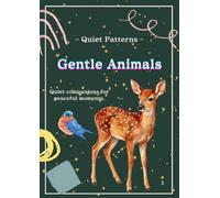 Gentle Animals: Adult Coloring Book with Peaceful Animal Illustrations for Stress Relief | 15 Calming Designs, Single-Sided Pages (Quiet Patterns)