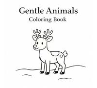 Gentle Animals Coloring Book: Simple, calm animal pages for relaxed coloring (Quiet Creatures)