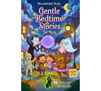 Gentle Bedtime Stories for Kids Ages 4-8: 22 Spooky-Sweet Illustrated Tales with Cute Halloween Monsters and Life Lessons in 5-10 Minute Reads