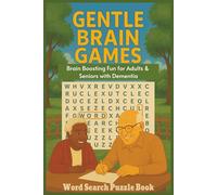 Gentle Brain Games Brain Boosting Fun for Adults & Seniors with Dementia: Word Search Puzzle Book Stimulating game to support cognitive wellness over 50+ pages of fun (Gentle Brain Games Puzzle Books)