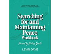 Gentle Determination Into Clear Understanding Searching For and Maintaining Peace: Powered by Fearless Growth