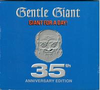 Gentle Giant - Giant for a Day-35th Anniv