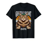 Gentle Giant Maine Coon Cat Both Words Equally True T-Shirt