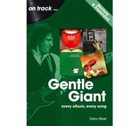 Gentle Giant On Track - Revised and Updated : Every Album, Every Song
