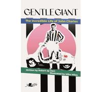 Gentle Giant: The incredible life of John Charles