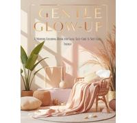 Gentle Glow-Up: A Modern Coloring Book for Calm, Self-Care & Soft Girl Energy