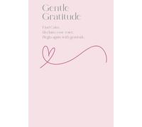 Gentle Gratitude: A 90-Day Guided Journal for Women Healing, Growing, and Finding Peace