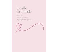 Gentle Gratitude: A 90-Day Guided Journal for Women Healing, Growing, and Finding Peace
