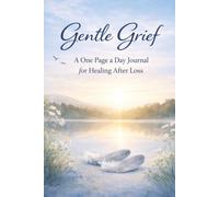 Gentle Grief: A One-Page-a-Day Journal for Healing After Loss