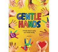 Gentle Hands: A Book About Using Our Hands Kindly