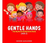 GENTLE HANDS: I use my words and my Gentle Hands