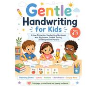 Gentle Handwriting for Kids: A Low-Distraction Workbook with Big Letters, Guided Tracing, Numbers, Words, and Name Practice