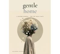 Gentle Home: A Guided Journal for the Heavy Days: Cleaning & Self-Care One Small Thing at a Time - Survival Mode Pages, Room Menus & Comeback Pages for When Everything Feels Like Too Much