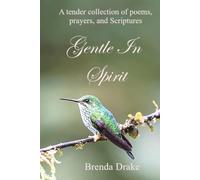 Gentle in Spirit: A tender collection of poems, prayers, and Scriptures