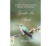Gentle in Spirit: A tender collection of poems, prayers, and Scriptures