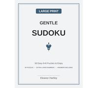 Gentle Large Print Sudoku for Seniors: 50 Easy 6x6 Puzzles to Enjoy
