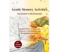 Gentle Memory Activities for Seniors with Dementia: Large Print Activities to Encourage Memories, Calm Moments, and Meaningful Connections for Alzheimer’s and Memory Care (Gentle Memory Collection)