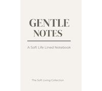 GENTLE NOTES: A Soft Life Lined Notebook