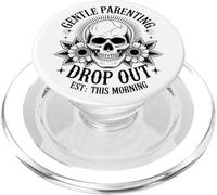 Gentle Parenting Drop Out Sarcastic Parent Mom Dad Humor PopSockets PopGrip for MagSafe