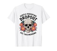 Gentle Parenting Dropout Skull Floral Funny Tired Mom Humor T-Shirt