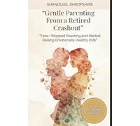 Gentle Parenting From a Retired Crashout: How I Stopped Reacting and Started Raising Emotionally Healthy Kids