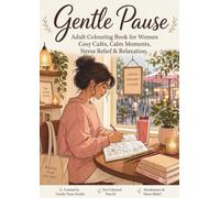 Gentle Pause: A Cozy Colouring Book for Calm Moments and mindfulness