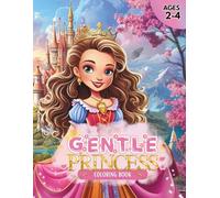 Gentle Princess: A Sweet and Simple Toddler Coloring Book Ages 2-4 (Princess Dreams)