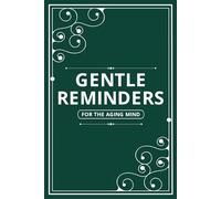 Gentle Reminders for the Aging Mind: Funny Notebook