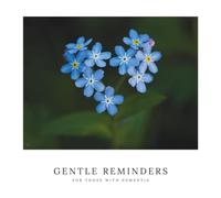Gentle Reminders: Large-Print Positive Affirmations for People Living with Early-Onset Alzheimer’s & Dementia: A Little Book of Nature Photographs Paired with Gentle Positivity