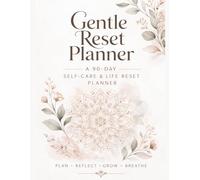 Gentle Reset Planner: A 90-Day Guide to Self-Care, Mindfulness & Gentle Habit Building & Mandalas
