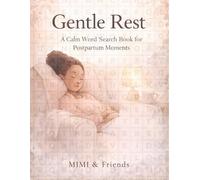 Gentle Rest: A Calm Word Search Book for Postpartum Moments (The Gentle Calm Word Search Series)
