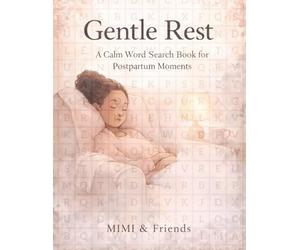 Gentle Rest: A Calm Word Search Book for Postpartum Moments (The Gentle Calm Word Search Series)
