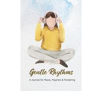 Gentle Rhythms: A Journal for Peace, Playlists & Pondering | 6 x 9 inch, 120 pages