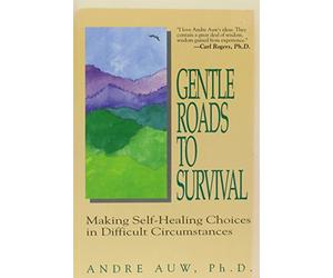 Gentle Roads to Survival: Making Self Healing Choices