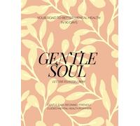 Gentle Soul: A 30-Day Guided Self-Help Planner