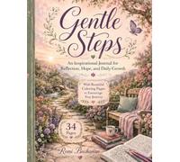 Gentle Steps: An Inspirational Journal for Reflection, Hope, and Daily Growth: A Coloring Book