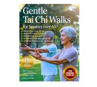 Gentle Tai Chi Walks for Seniors Over 65: Safe Steps to Improve Balance, Mobility, and Peace of Mind With these different tai chi walking for older people.