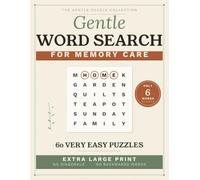 Gentle Word Search for Memory Care: 60 Very Easy Large Print Puzzles with Only 6 Words - No Diagonals, No Backwards Words (The Gentle Puzzle Collection)