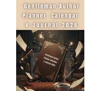 Gentleman Author Planner, Calendar & Journal 2026 "The Simple Planner": All-in-One Organizer for Creative Authors & Professionals.