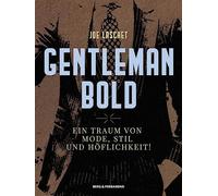 Gentleman Bold: Ein Traum von Mode, Stil und Hoflichkeit, Laschet, Rizzetto.
