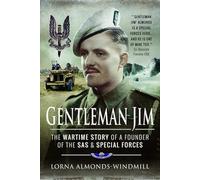 Gentleman Jim: The Wartime Story of a Founder of the SAS and Special Forces