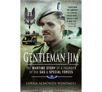Gentleman Jim: The Wartime Story of a Founder of the SAS and Special Forces by Lorna Almonds Windmill ( 2011 ) Paperback