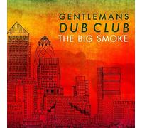 Gentleman's Dub Club - The Big Smoke [VINYL]