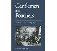 Gentlemen and Poachers : The English Game Laws 1671-1831